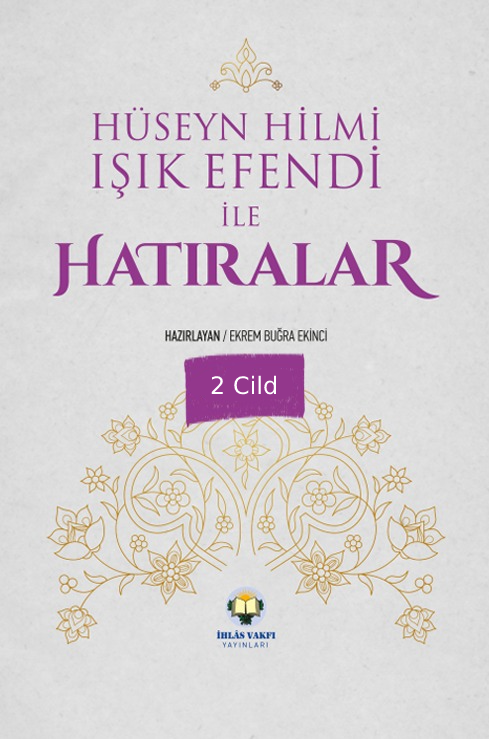 Hüseyn Hilmi Işık Efendi ile Hatıralar
